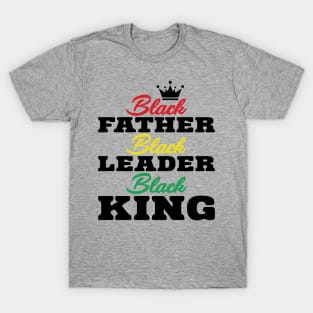 Black Father Black Leader Black King T-Shirt